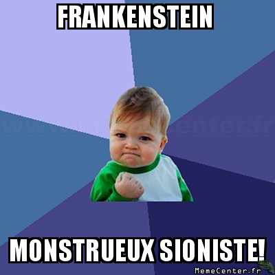 success-kid-frankenstein-monstrueux-sioniste