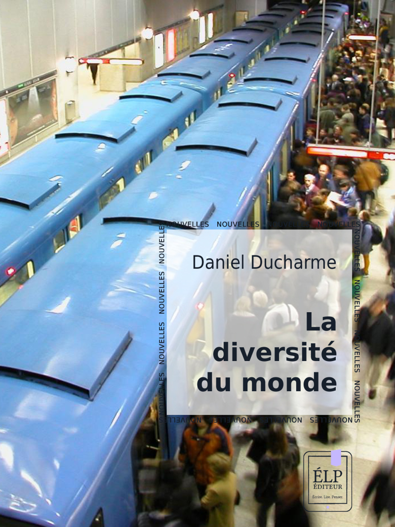 LA DIVERSITÉ DU MONDE (Daniel Ducharme)
